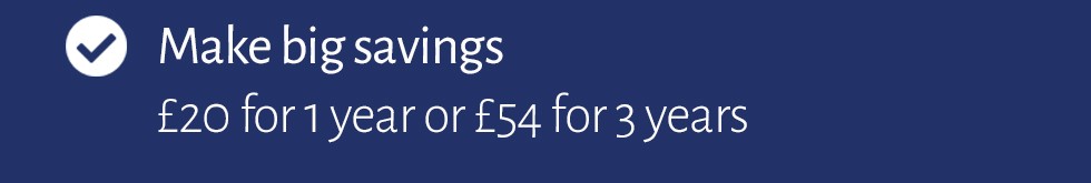 Make big savings. £20 for 1 year or £54 for 3 years.