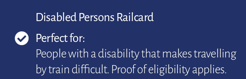 Disabled Persons Railcard. Perfect for people with a disability that makes travelling by train difficult.