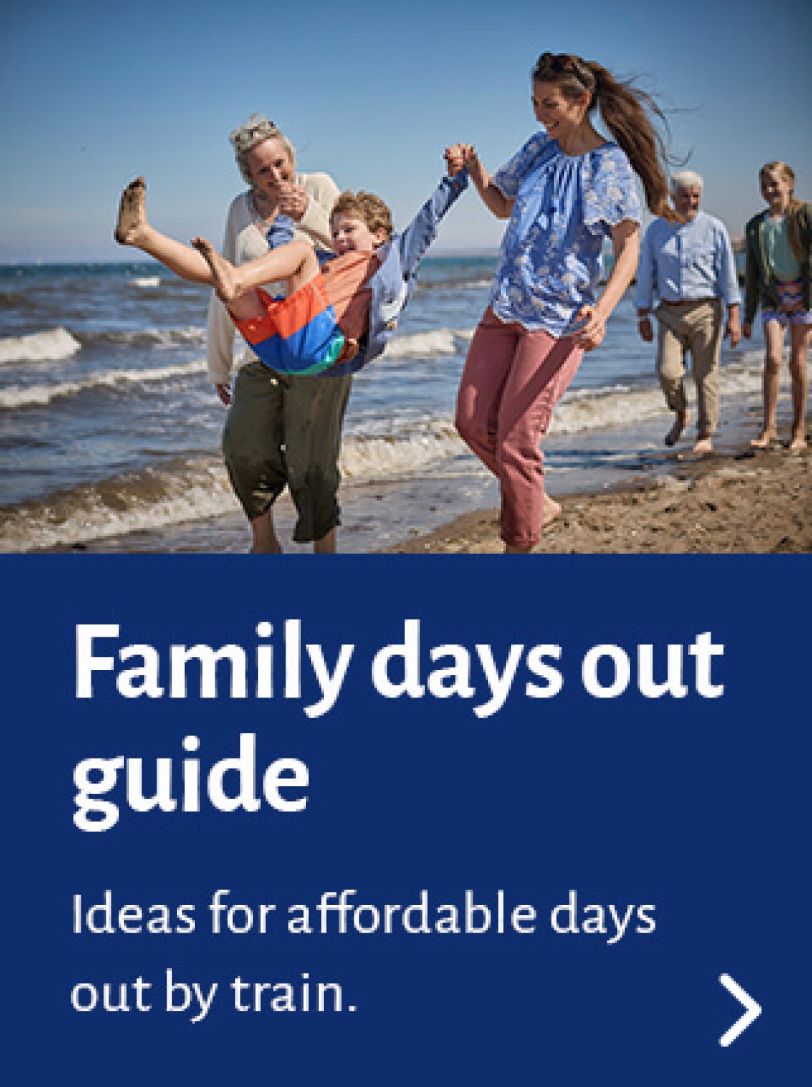 Family days out guide. Ideas for affordable days out by train
