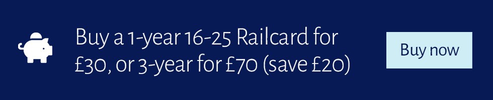 Buy a 1-year 16-25 Railcard for £30. 0r a 3-year for £70 (save £20). Buy now
