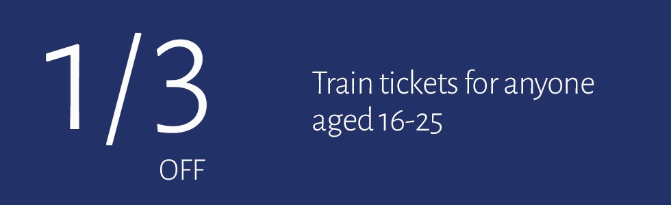1/3 off train tickets for anyone aged 16-25, and students